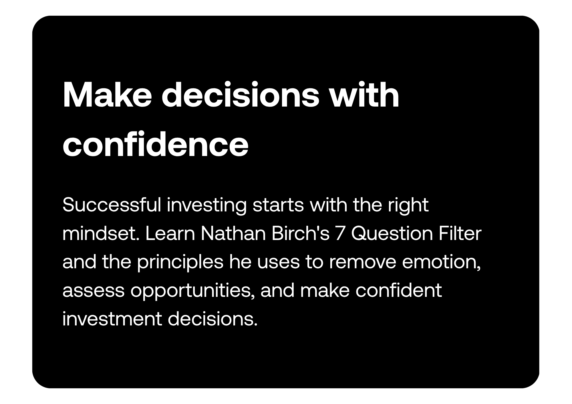 Make decisions with confidence