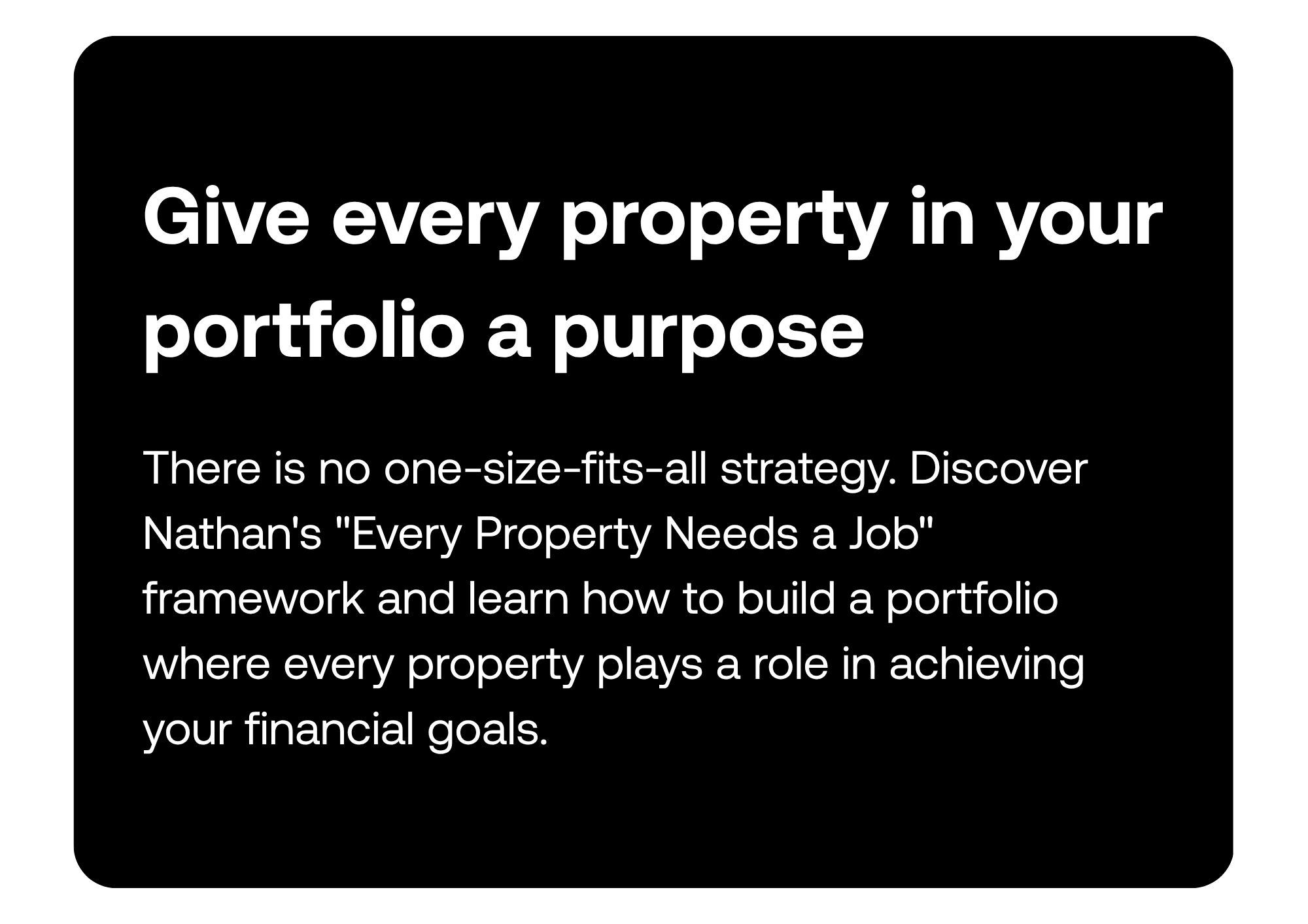 Give every property in your portfolio a purpose